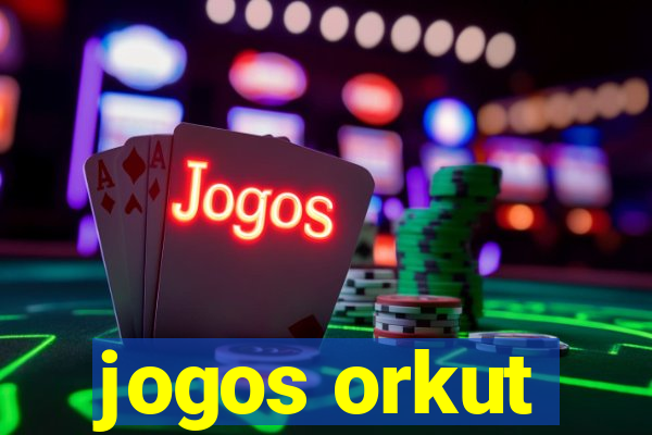 jogos orkut